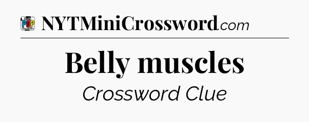 Belly muscles Crossword Clue