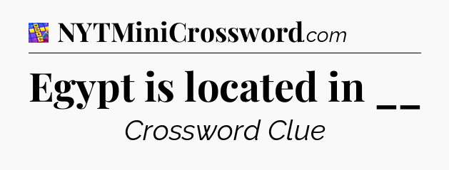 Egypt is located in __ Codycross