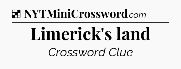 Solution: Limerick's land - NYT Crossword