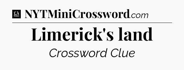 Limerick's land - LA Times Crossword