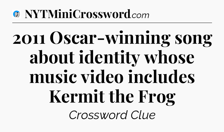 2011 Oscar-winning song about identity whose music video includes Kermit the Frog Crossword Clue