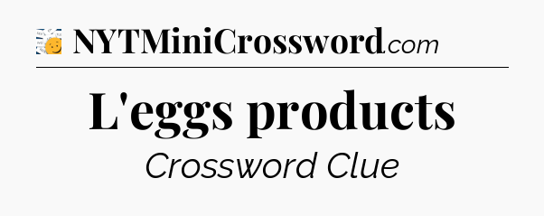 L'eggs products - 7 Little Words