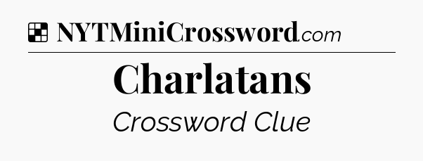 Solution: Charlatans - NYT Crossword