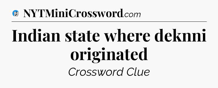 Indian state where deknni originated Crossword Clue