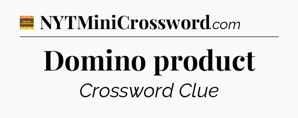 Domino product - Eugene Sheffer Crossword