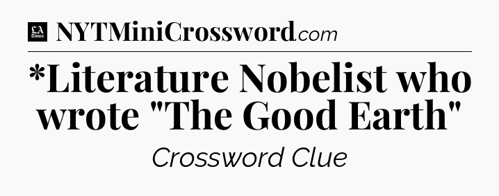 *Literature Nobelist who wrote 