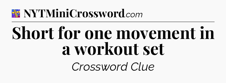 Short for one movement in a workout set Codycross
