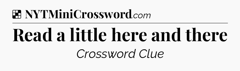 Solution: Read a little here and there - NYT Crossword