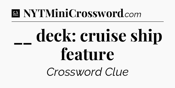 __ deck: cruise ship feature - LA Times Crossword