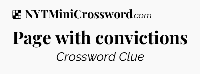 Solution: Page with convictions - NYT Crossword