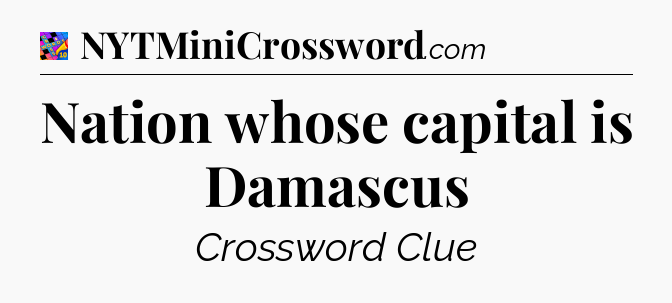Nation whose capital is Damascus Crossword Clue