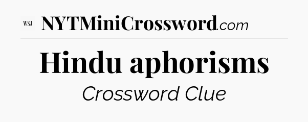 Hindu aphorisms - WSJ Crossword
