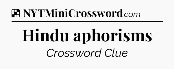 Solution: Hindu aphorisms - NYT Crossword