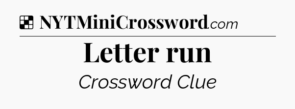Solution: Letter run - NYT Crossword