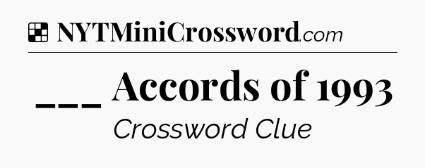 Solution: ___ Accords of 1993 - NYT Crossword
