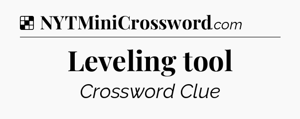 Solution: Leveling tool - NYT Crossword