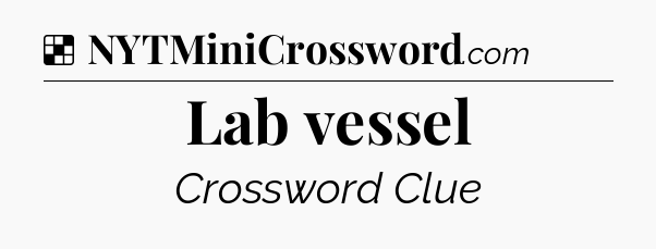 Solution: Lab vessel - NYT Crossword