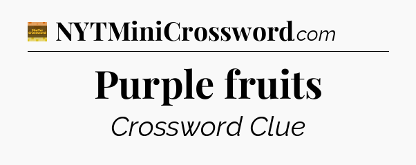 Purple fruits - Eugene Sheffer Crossword