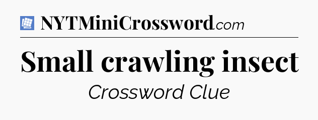 Small crawling insect Puzzle Page Crossword Clue