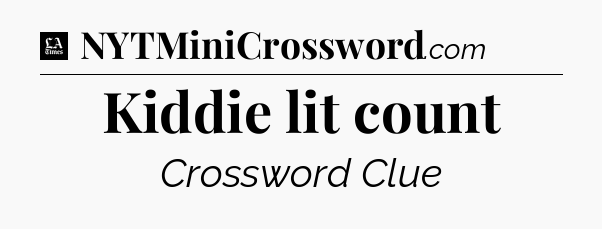 Kiddie lit count - LA Times Crossword