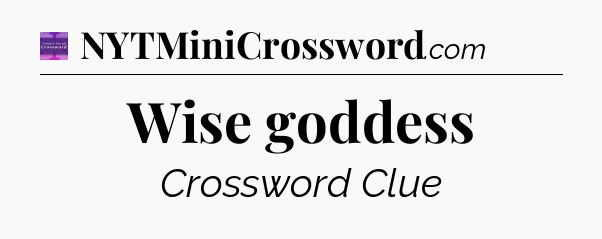 Wise goddess - Thomas Joseph Crossword
