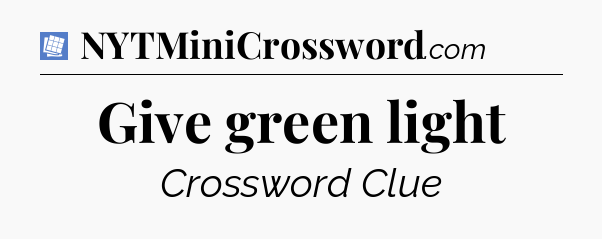 Give green light Puzzle Page Crossword Clue