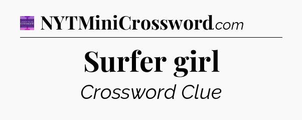 Surfer girl - Thomas Joseph Crossword