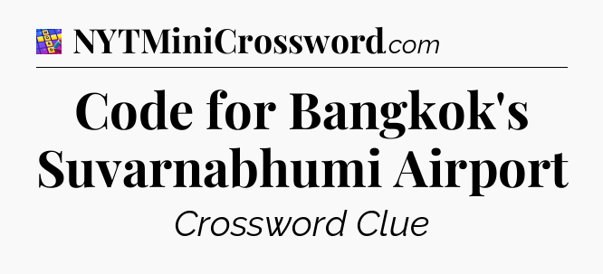 Code for Bangkok's Suvarnabhumi Airport Codycross