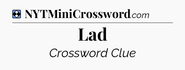 Solution: Lad - NYT Mini Crossword
