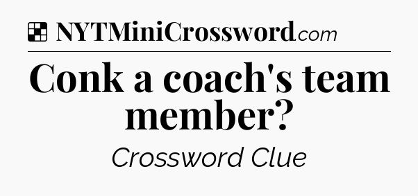Solution: Conk a coach's team member - NYT Crossword