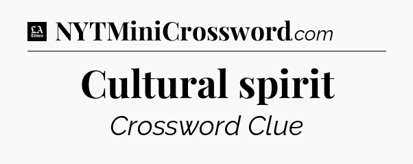 Cultural spirit - LA Times Crossword