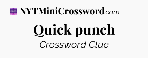 Quick punch - Thomas Joseph Crossword