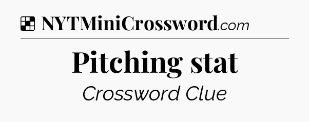 Solution: Pitching stat - NYT Crossword