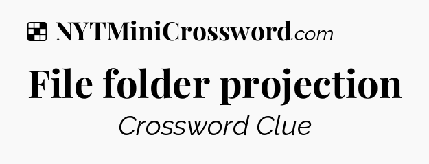 Solution: File folder projection - NYT Crossword