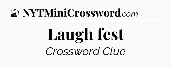 Laugh fest - Daily Themed Classic Crossword