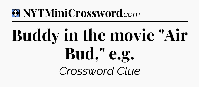 Solution: Buddy in the movie 