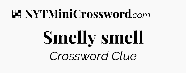 Solution: Smelly smell - NYT Crossword