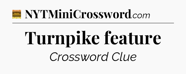 Turnpike feature - Eugene Sheffer Crossword