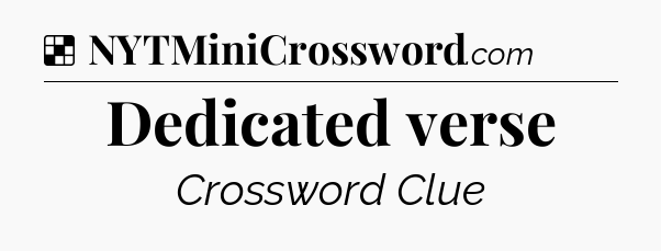 Solution: Dedicated verse - NYT Crossword