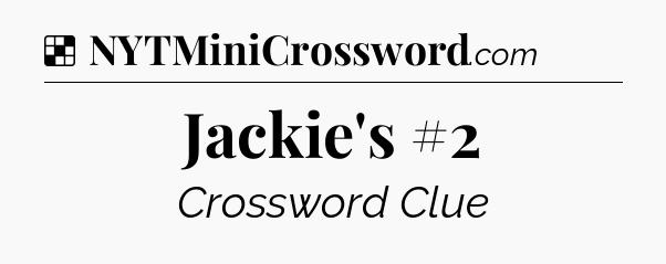 Solution: Jackie's #2 - NYT Crossword