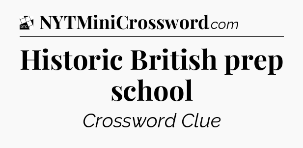 Historic British prep school - Daily Themed Classic Crossword