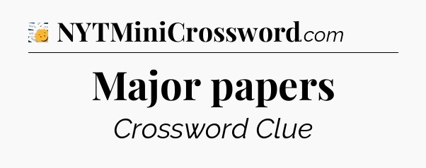Major papers - 7 Little Words
