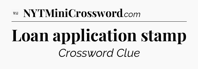 Loan application stamp - WSJ Crossword