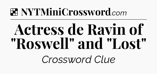 Solution: Actress de Ravin of 