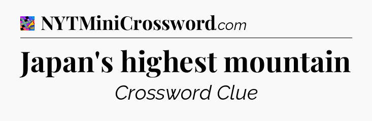 Japan's highest mountain Crossword Clue