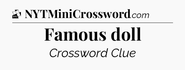 Famous doll - Daily Themed Classic Crossword