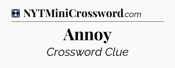 Solution: Annoy - NYT Mini Crossword
