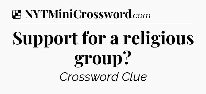Solution: Support for a religious group - NYT Crossword