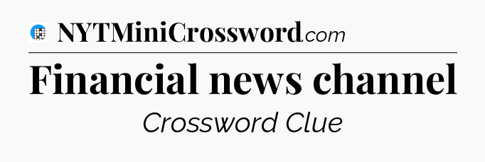 Financial news channel Crossword Clue
