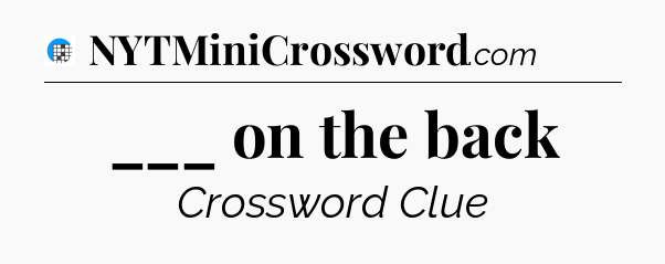 ___ on the back Crossword Clue